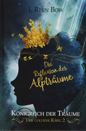 Königreich der Träume - Der Goldene Käfig 2: Die Reflexion der Alpträume