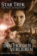 Star Trek: The Next Generation 06 - Den Frieden verlieren