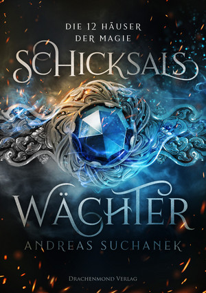 Schicksalswächter: Die 12 Häuser der Magie 1