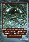 Der Reliquiar + Die Wächter
