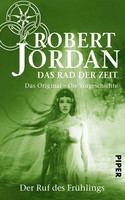 Das Rad der Zeit - Die Vorgeschichte: Der Ruf des Frühlings