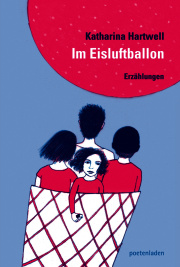 Katharina Hartwell | Im Eisluftballon Katharina Hartwell | Im Eisluftballon
