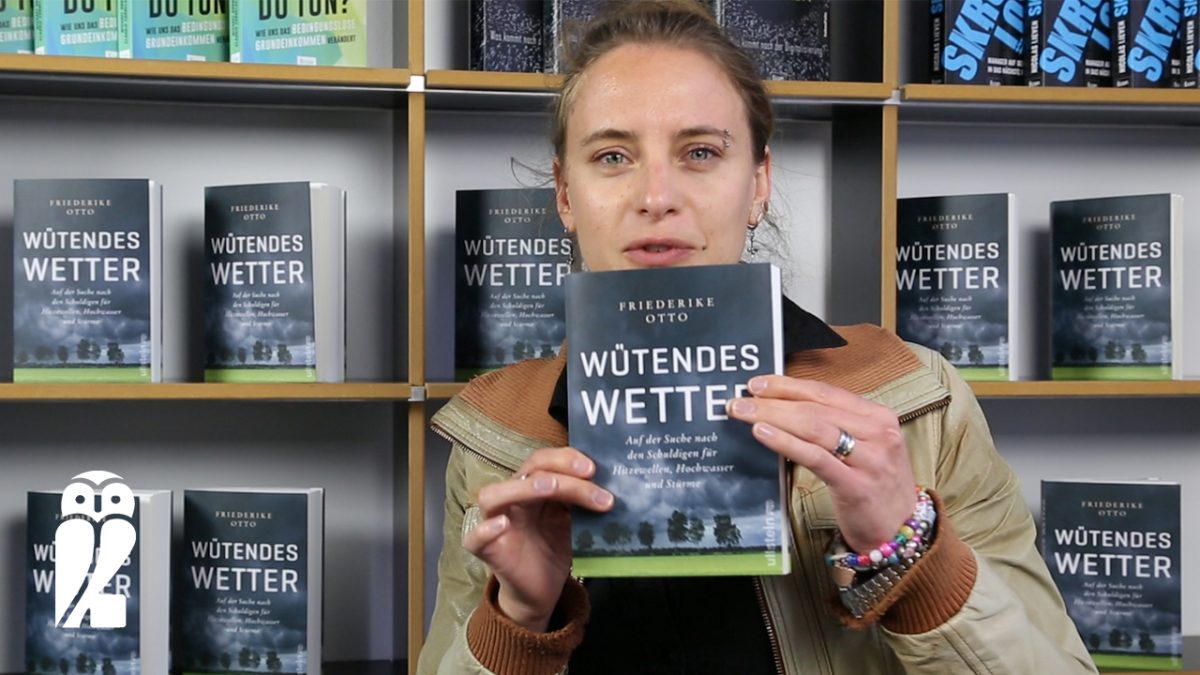 Friederike Otto Wütendes Wetter