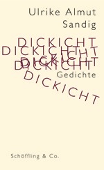 Ulrike Almut Sandig: Dickicht