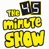 The 45 Minute Show