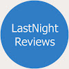 LastNightReviews