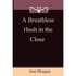 A Breathless Hush in the Close