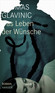 Das Leben der Wünsche