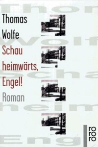 Thomas Wolfe - Schau heimwrts, Engel! - Rezension Lettern.de