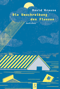 David Krause: Die Umschreibung des Flusses