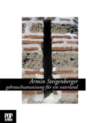Armin Steigenberger | gebrauchsanweisung für ein vaterland Armin Steigenberger | gebrauchsanweisung für ein vaterland