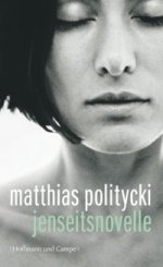 Matthias Politycki | Jenseitsnovelle Matthias Politycki | Jenseitsnovelle