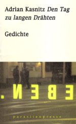 Adrian Kasnitz | Den Tag zu langen Drähten Adrian Kasnitz | Den Tag zu langen Drähten