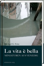 Michael G. Fritz | La vita è bella Michael G. Fritz | La vita è bella