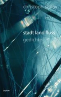 Christoph Szalay | stadt land fluss