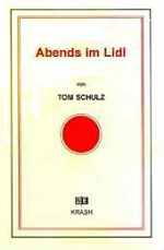 Tom Schulz | Abends im Lidl