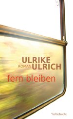Ulrike Ulrich | fern bleiben Ulrike Ulrich | fern bleiben