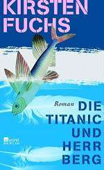 Kirsten Fuchs | Die Titanic und Herr Berg