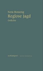 Nora Bossong | Reglose Jagd Nora Bossong | Reglose Jagd