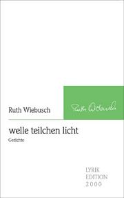 Ruth Wiebusch: welle teilchen licht