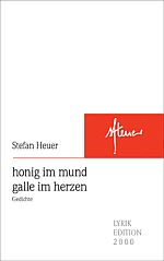 Stefan Heuer | honig im mund – galle im herzen Stefan Heuer | honig im mund – galle im herzen
