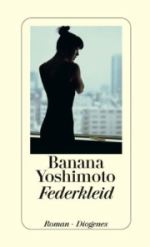 Banana Yoshimoto | Federkleid Banana Yoshimoto | Federkleid