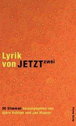 Jan Wagner, Björn Kuhligk (Hg.) | Lyrik von JETZT zwei Jan Wagner, Björn Kuhligk (Hg.) | Lyrik von JETZT zwei