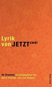 Jan Wagner, Björn Kuhligk | Lyrik von jetzt 2 Jan Wagner, Björn Kuhligk | Lyrik von jetzt 2