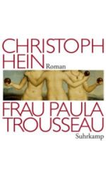 Christoph Hein | Frau Paula Trousseau Christoph Hein | Frau Paula Trousseau