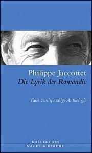 Philippe Jaccottet: Die Lyrik der Romandie. Philippe Jaccottet: Die Lyrik der Romandie