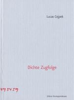 Lucas Cejpek | Dichte Zugfolge Lucas Cejpek | Dichte Zugfolge