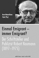 Einmal Emigrant – immer Emigrant? Der Schriftsteller und Publizist Robert Neumann | Anne Maximiliane Jäger (Hg.) Einmal Emigrant – immer Emigrant? Der Schriftsteller und Publizist Robert Neumann | Anne Maximiliane Jäger (Hg.)