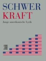 Ron Winkler (Hrsg.) | Schwerkraft. Junge amerikanische Lyrik Ron Winkler (Hrsg.) | Schwerkraft. Junge amerikanische Lyrik