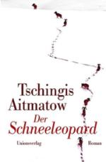 Tschingis Aitmatow | Der Schneeleopard | Dietmar Jacobsen Tschingis Aitmatow | Der Schneeleopard | Dietmar Jacobsen