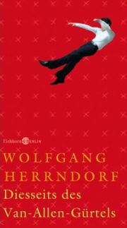 Wolfgang Herrndorf | Diesseits des Van-Allen-Gürtels Wolfgang Herrndorf | Diesseits des Van-Allen-Gürtels