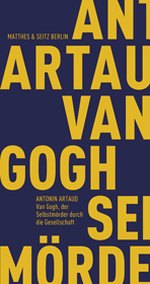 Antonin Artaud | Van Gogh, der Selbstmörder durch die Gesellschaft Antonin Artaud | Van Gogh, der Selbstmörder durch die Gesellschaft
