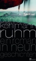 Daniel Kehlmann | Ruhm Daniel Kehlmann | Ruhm
