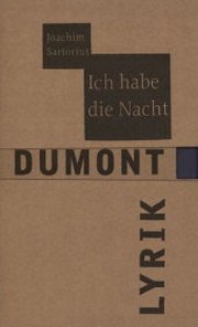 Joachim Sartorius | Ich habe die Nacht 