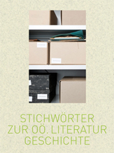 Stichwörter zur oberösterreichischen Literaturgeschichte