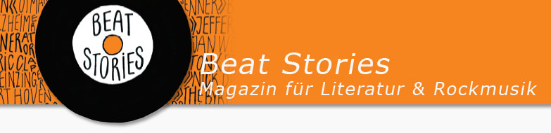 BEAT STORIES - Magazin für Literatur und Rockmusik