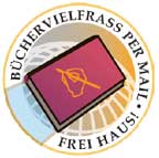 Hier knnen Sie sich in die VIELFRASSMAIL eintragen und erhalten so die neusten Rezensionen als EMail.