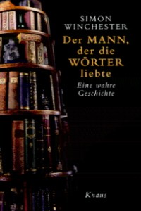 Simon Winchester - Der Mann, der die Wrter liebte - Rezension Lettern.de