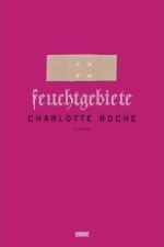 Charlotte Roche: Feuchtgebiete [Copyright (c) DuMont Verlag]