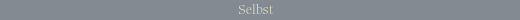 [Selbst]