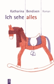 Katharina Bendixen | Ich sehe alles