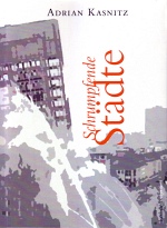 Adrian Kasnitz: Schrumpfende Städte
