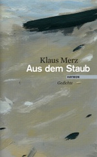 Klaus Merz | Aus dem Staub