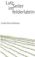 Lutz Seiler | im felderlatein