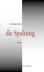 Ernst-Jürgen Dreyer: Sie Spaltung. Stroemfeld Verlag Ernst-Jürgen Dreyer: Sie Spaltung. Stroemfeld Verlag