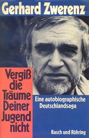 Gerhard Zwerenz | Vergiss die Träume Deiner Jugend nicht Gerhard Zwerenz | Vergiss die Träume Deiner Jugend nicht